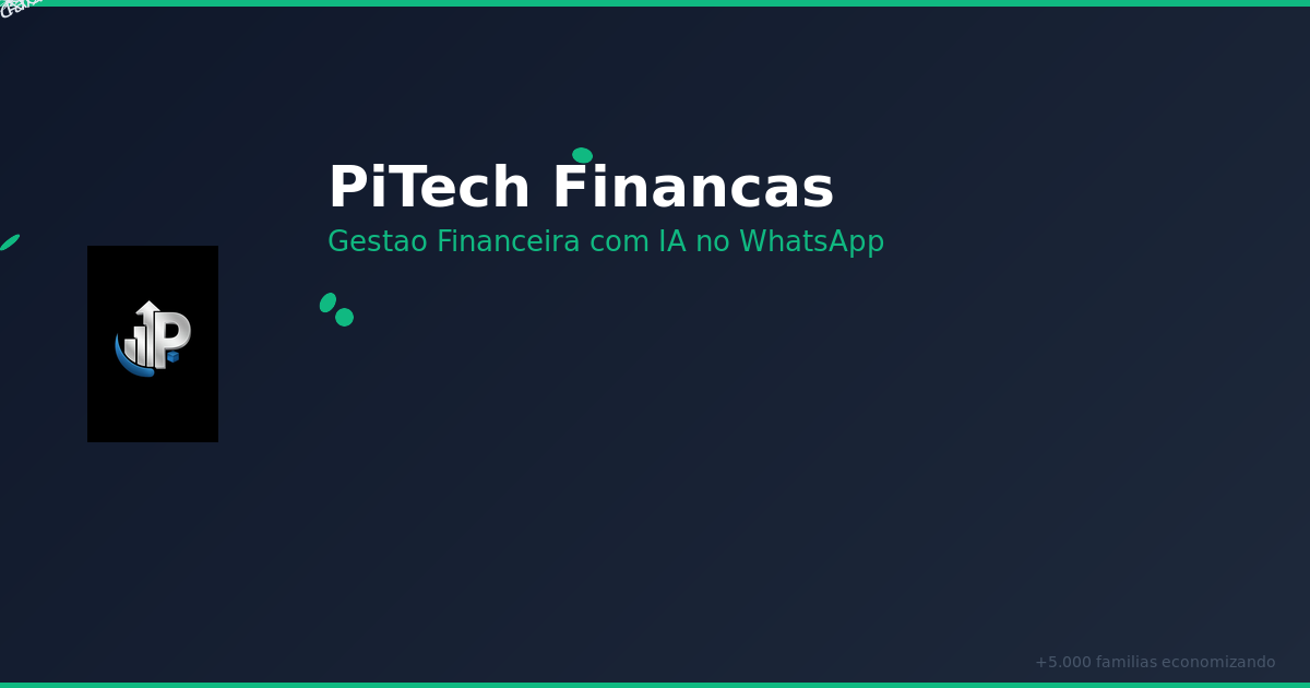 PiTech Financas - Controle Financeiro Inteligente via WhatsApp com IA